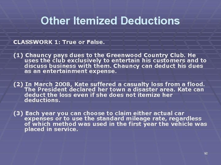 Other Itemized Deductions CLASSWORK 1: True or False. (1) Chauncy pays dues to the