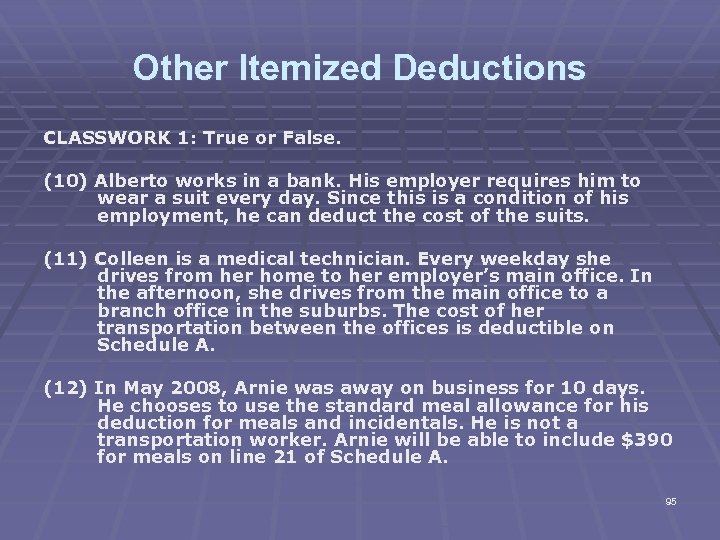 Other Itemized Deductions CLASSWORK 1: True or False. (10) Alberto works in a bank.