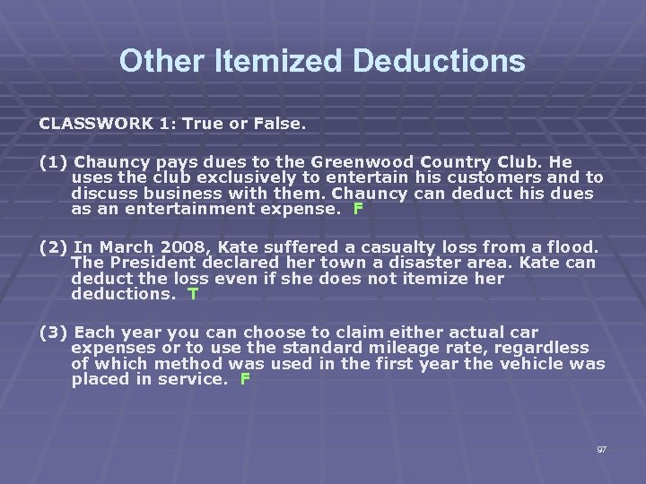 Other Itemized Deductions CLASSWORK 1: True or False. (1) Chauncy pays dues to the