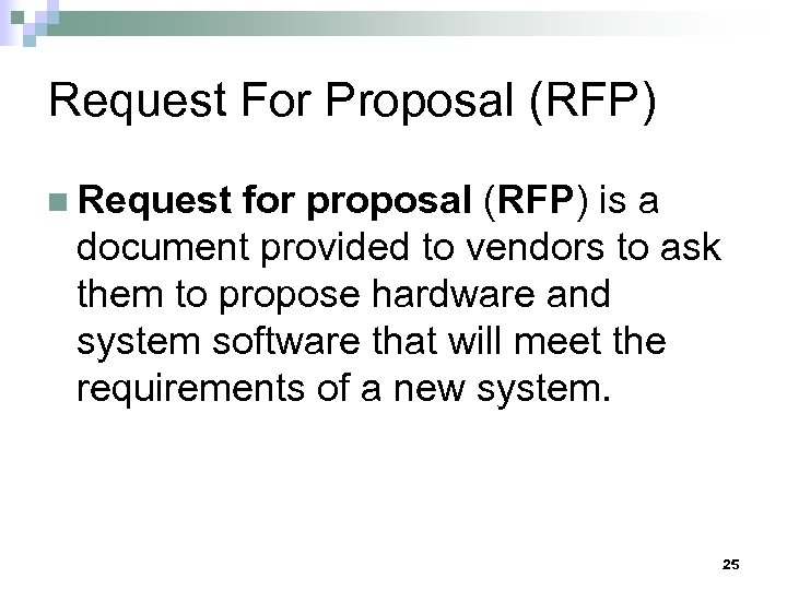 Request For Proposal (RFP) n Request for proposal (RFP) is a document provided to