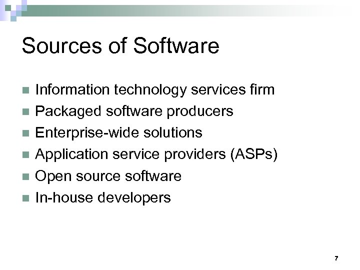 Sources of Software n n n Information technology services firm Packaged software producers Enterprise-wide
