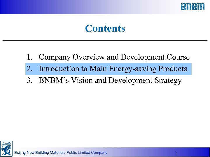 Contents 1. Company Overview and Development Course 2. Introduction to Main Energy-saving Products 3.