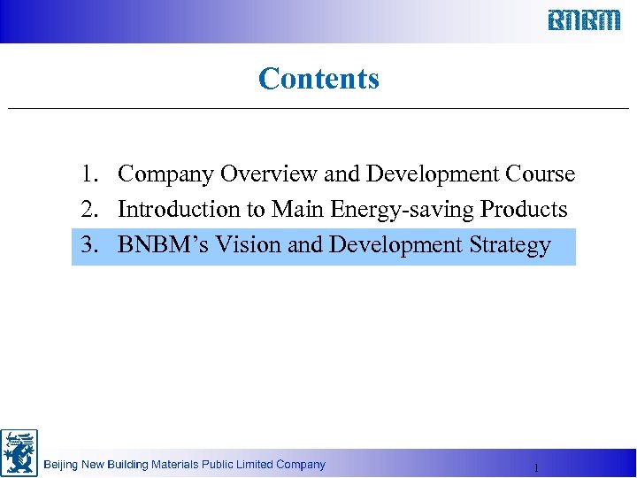 Contents 1. Company Overview and Development Course 2. Introduction to Main Energy-saving Products 3.