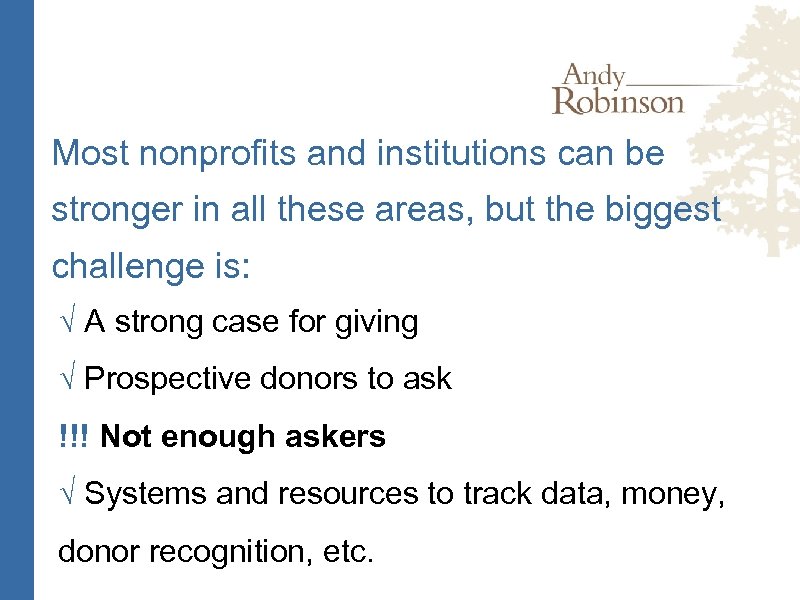 Most nonprofits and institutions can be stronger in all these areas, but the biggest