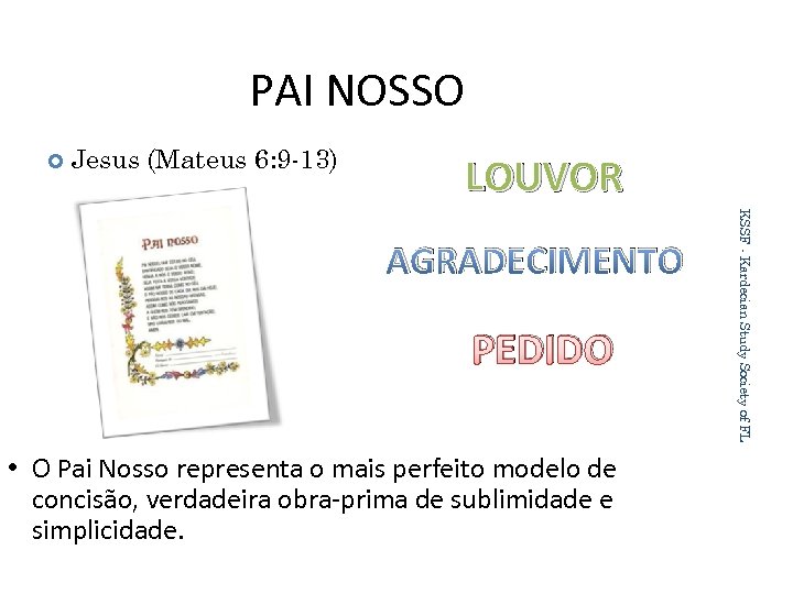 PAI NOSSO Jesus (Mateus 6: 9 -13) LOUVOR PEDIDO • O Pai Nosso representa