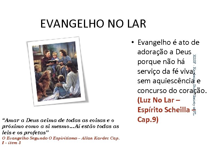 EVANGELHO NO LAR KSSF - Kardecian Study Society of FL • Evangelho é ato