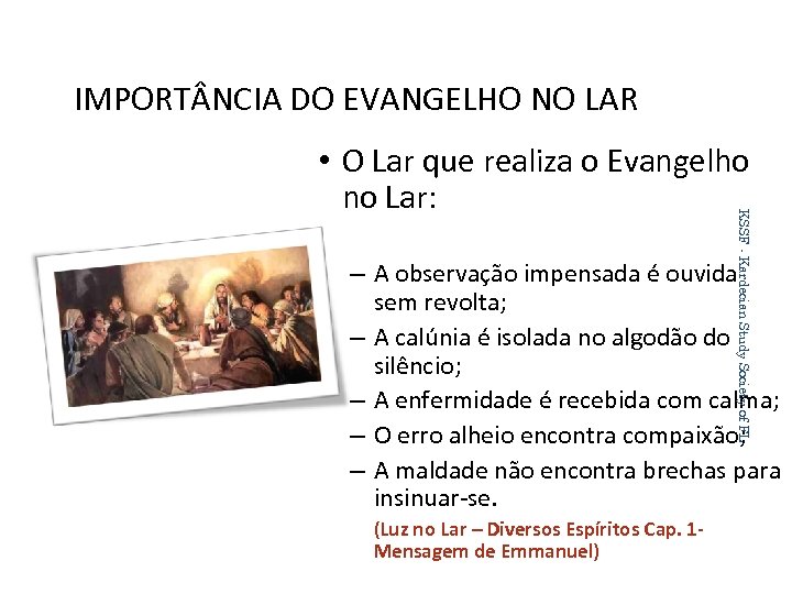 IMPORT NCIA DO EVANGELHO NO LAR KSSF - Kardecian Study Society of FL •