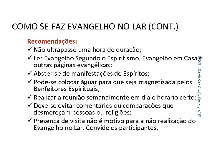 COMO SE FAZ EVANGELHO NO LAR (CONT. ) KSSF - Kardecian Study Society of