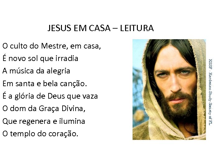 JESUS EM CASA – LEITURA KSSF - Kardecian Study Society of FL O culto