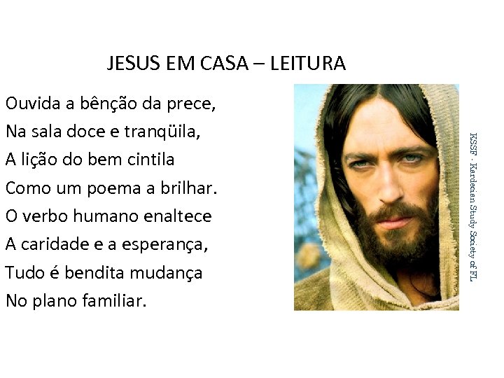 JESUS EM CASA – LEITURA KSSF - Kardecian Study Society of FL Ouvida a