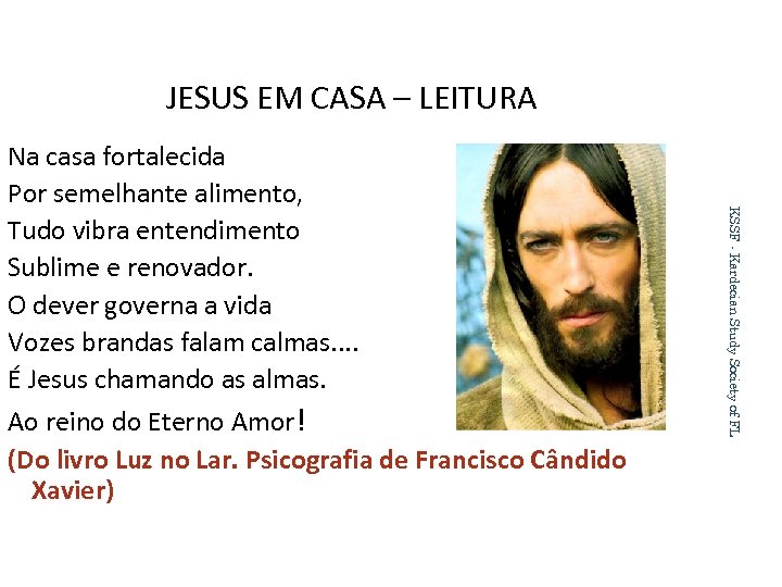 JESUS EM CASA – LEITURA KSSF - Kardecian Study Society of FL Na casa