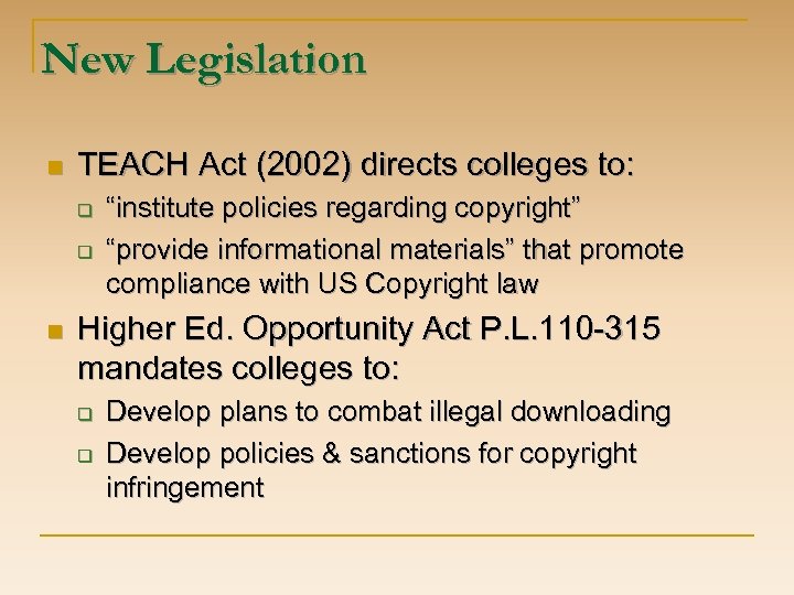 New Legislation n TEACH Act (2002) directs colleges to: q q n “institute policies