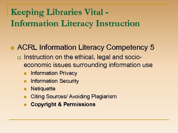 Keeping Libraries Vital Information Literacy Instruction n ACRL Information Literacy Competency 5 q Instruction