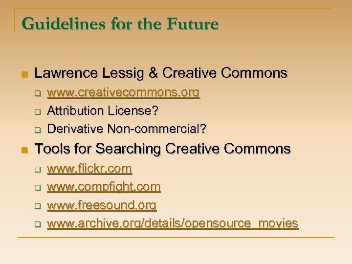 Guidelines for the Future n Lawrence Lessig & Creative Commons q q q n