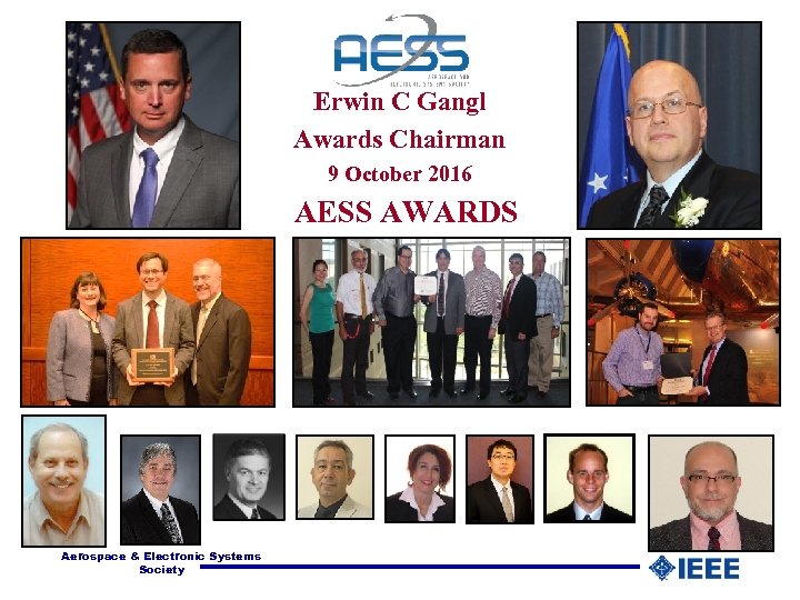Erwin C Gangl Awards Chairman 9 October 2016 AESS AWARDS Aerospace & Electronic Systems