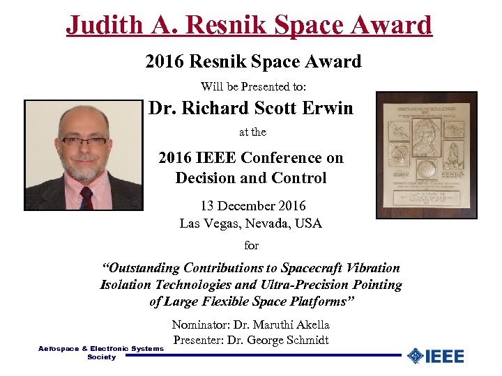 Judith A. Resnik Space Award 2016 Resnik Space Award Will be Presented to: Dr.