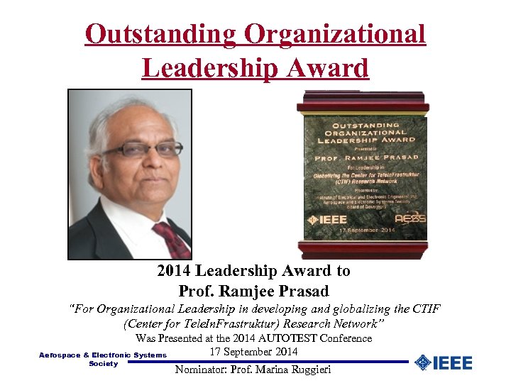 Outstanding Organizational Leadership Award 2014 Leadership Award to Prof. Ramjee Prasad “For Organizational Leadership