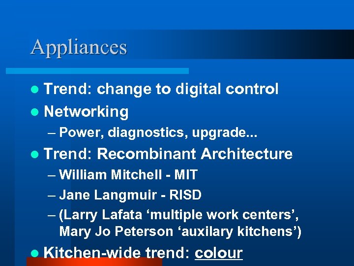 Appliances l Trend: change to digital control l Networking – Power, diagnostics, upgrade. .