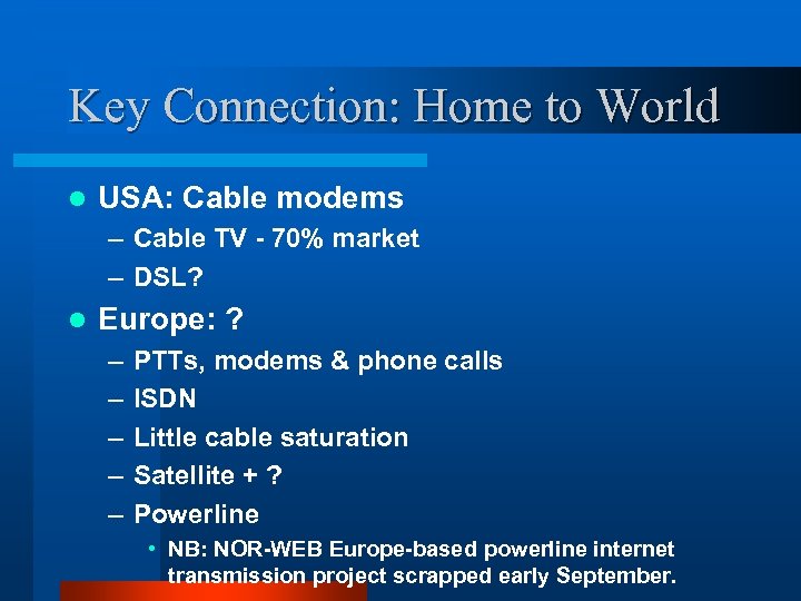 Key Connection: Home to World l USA: Cable modems – Cable TV - 70%