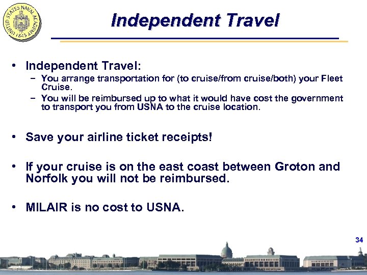 Independent Travel • Independent Travel: − You arrange transportation for (to cruise/from cruise/both) your