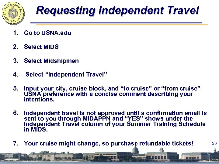 Requesting Independent Travel 1. Go to USNA. edu 2. Select MIDS 3. Select Midshipmen