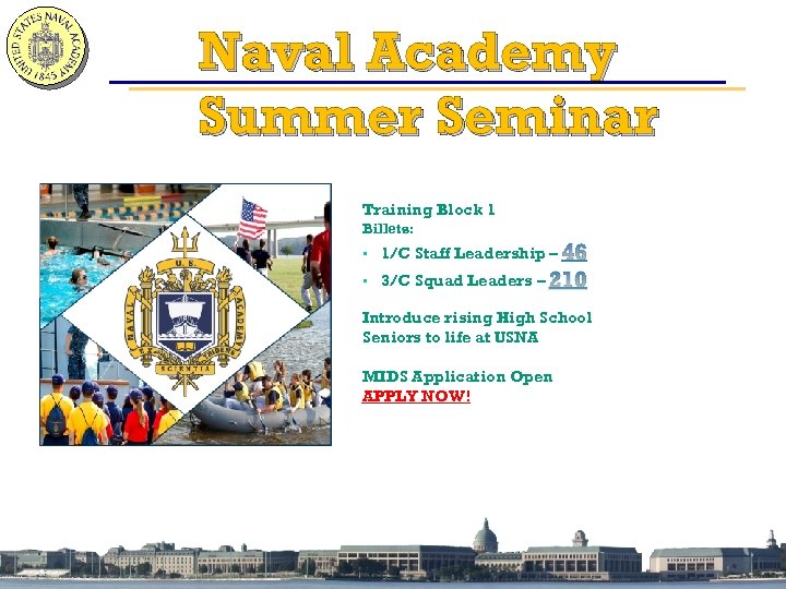 Naval Academy Summer Seminar Training Block 1 Billets: • 1/C Staff Leadership – •