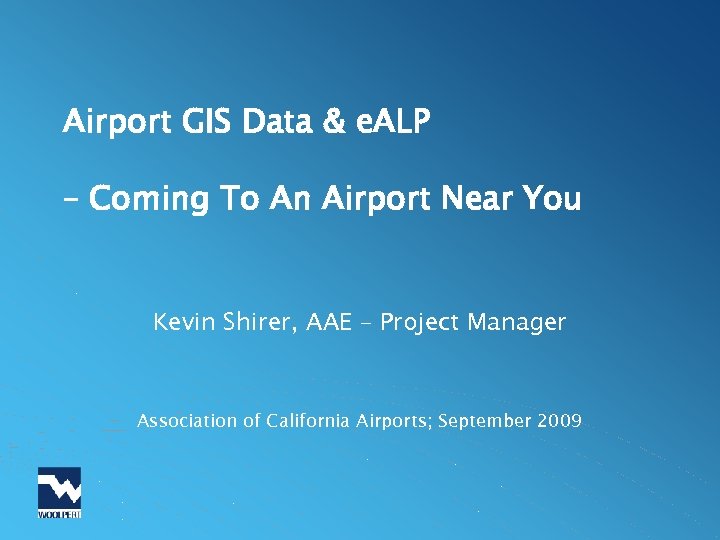 Airport GIS Data & e. ALP – Coming To An Airport Near You Kevin