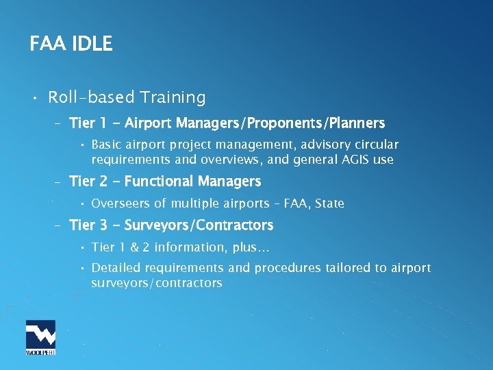 FAA IDLE • Roll-based Training – Tier 1 - Airport Managers/Proponents/Planners • Basic airport