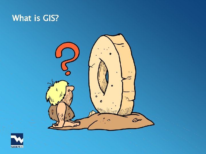What is GIS? 