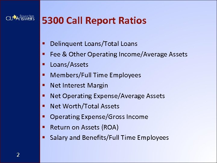 5300 Call Report Ratios § § § § § 2 Delinquent Loans/Total Loans Fee