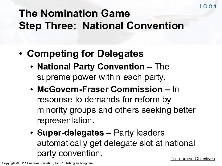The Nomination Game Step Three: National Convention LO 9. 1 • Competing for Delegates