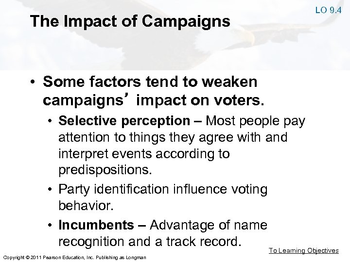 The Impact of Campaigns LO 9. 4 • Some factors tend to weaken campaigns’