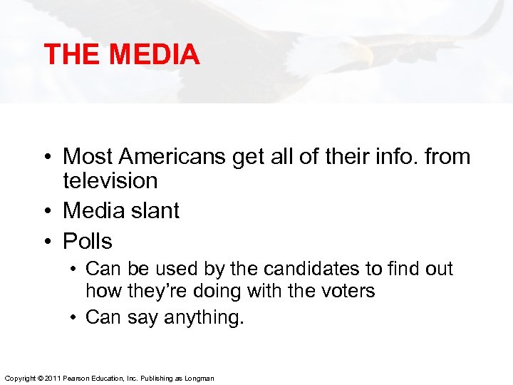 THE MEDIA • Most Americans get all of their info. from television • Media