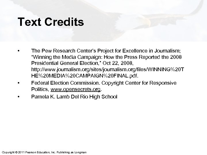 Text Credits • • • The Pew Research Center’s Project for Excellence in Journalism;