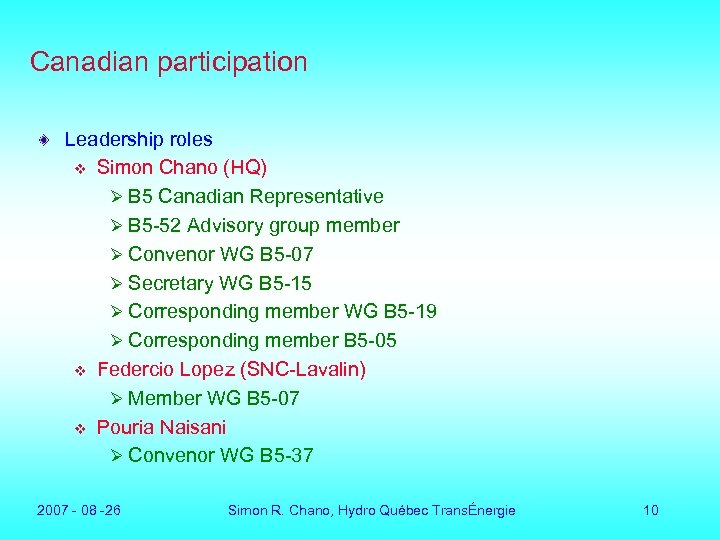 Canadian participation Leadership roles v Simon Chano (HQ) Ø B 5 Canadian Representative Ø