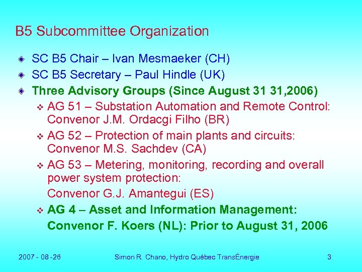 B 5 Subcommittee Organization SC B 5 Chair – Ivan Mesmaeker (CH) SC B