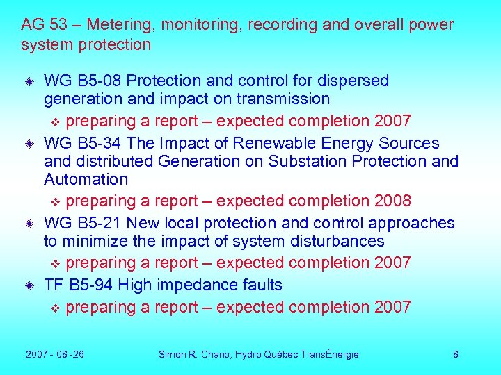 AG 53 – Metering, monitoring, recording and overall power system protection WG B 5