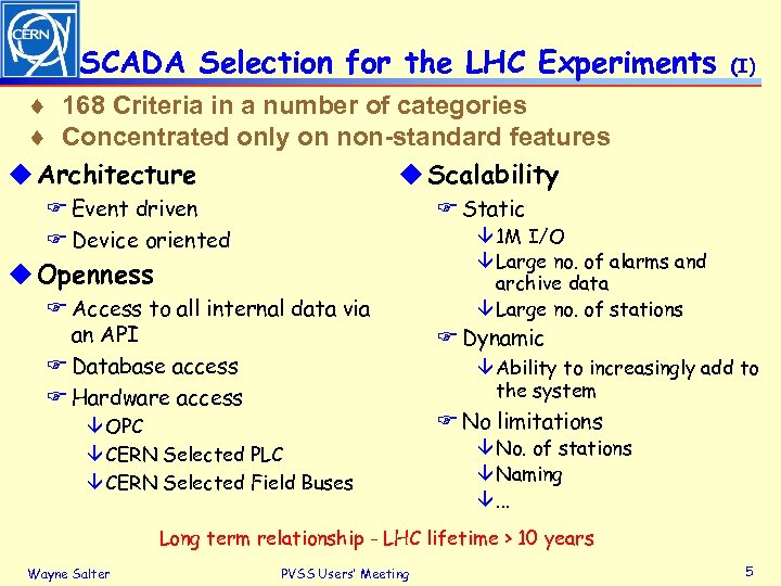 SCADA Selection for the LHC Experiments (I) ¨ 168 Criteria in a number of