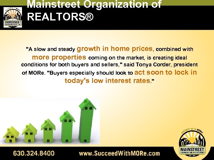 Mainstreet Organization of REALTORS® "A slow and steady growth in home prices, combined with