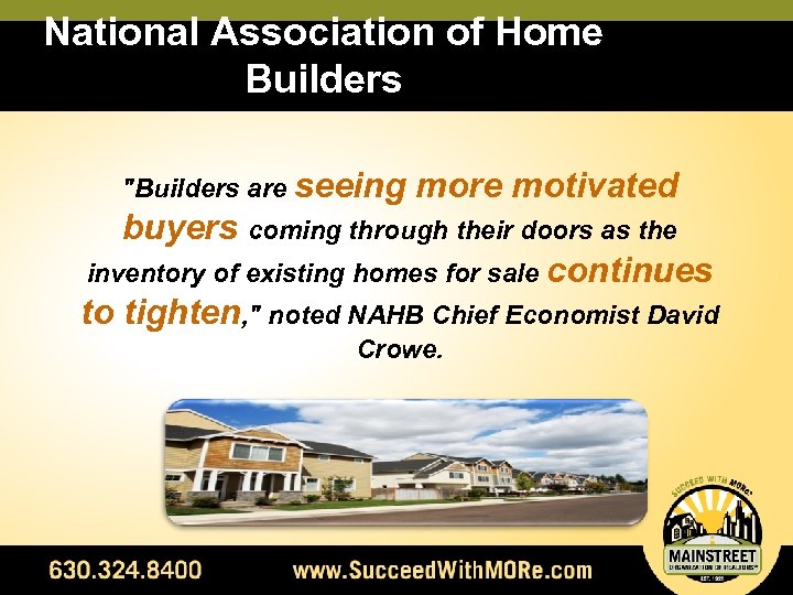 National Association of Home Builders "Builders are seeing more motivated buyers coming through their