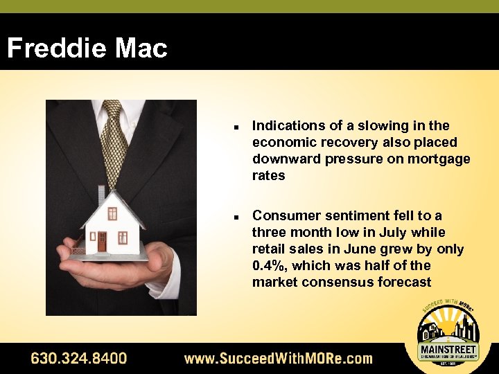 Freddie Mac n n Indications of a slowing in the economic recovery also placed