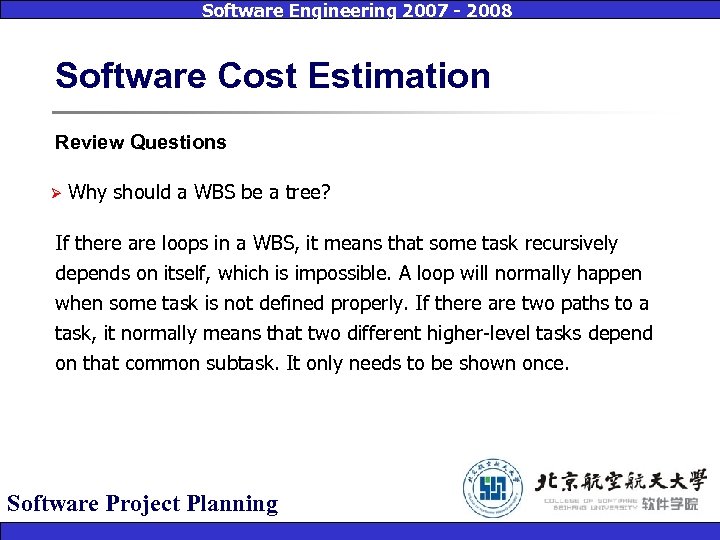 Software Engineering 2007 - 2008 Software Cost Estimation Review Questions Ø Why should a