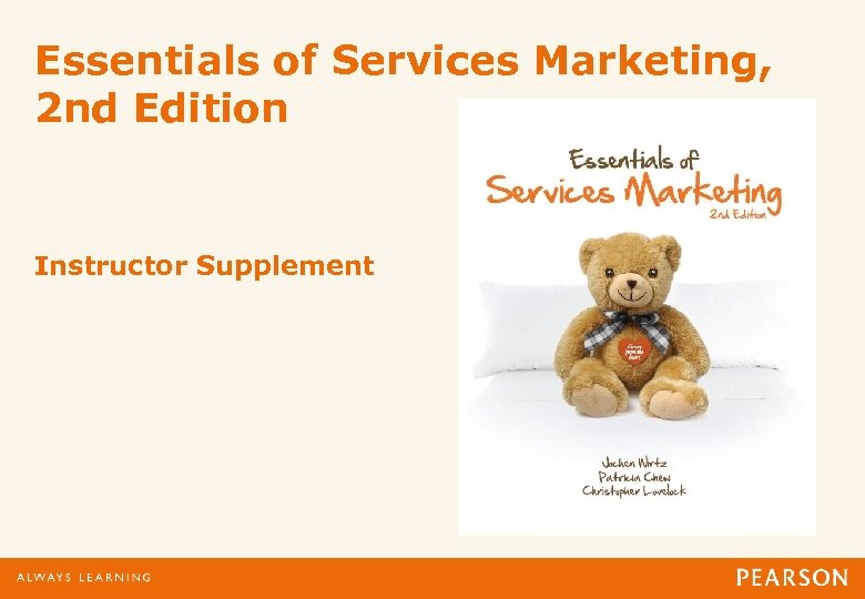 Essentials of Services Marketing, 2 nd Edition Instructor Supplement 