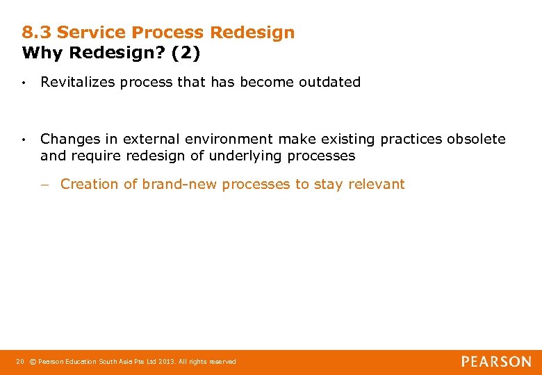 8. 3 Service Process Redesign Why Redesign? (2) • Revitalizes process that has become