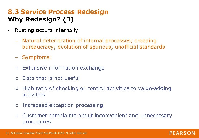 8. 3 Service Process Redesign Why Redesign? (3) • Rusting occurs internally – Natural