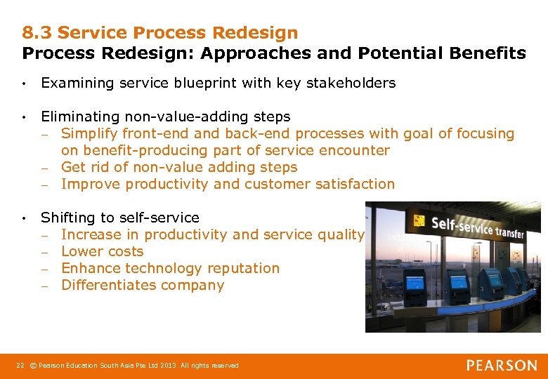 8. 3 Service Process Redesign: Approaches and Potential Benefits • Examining service blueprint with