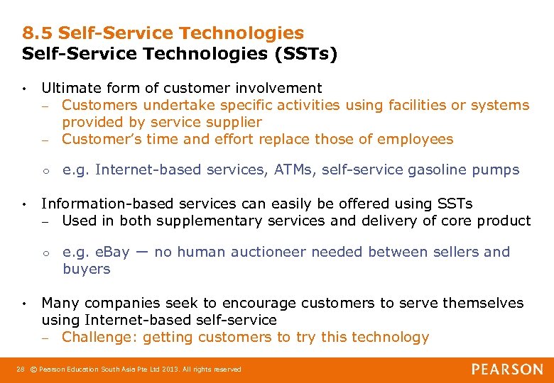 8. 5 Self-Service Technologies (SSTs) • Ultimate form of customer involvement – Customers undertake