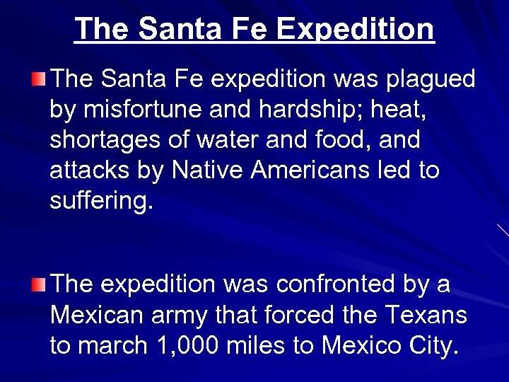 The Santa Fe Expedition The Santa Fe expedition was plagued by misfortune and hardship;