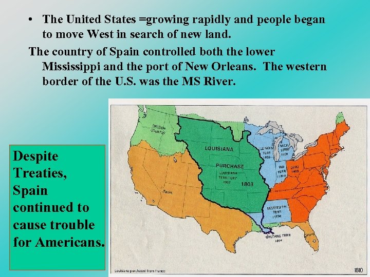  • The United States =growing rapidly and people began to move West in