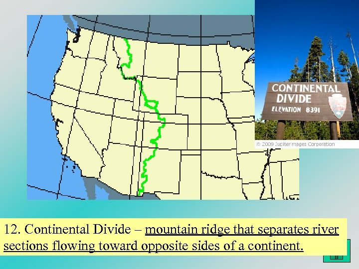 Image © 2003 www. clipart. com. 12. Continental Divide – mountain ridge that separates